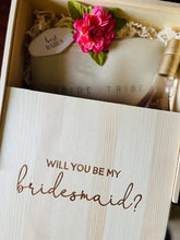 Load image into Gallery viewer, Especially for You Gift Design presents a gift to ask your bridesmaid. "Will you be my bridesmaid?" Wooden keepsake box. weddings bride Bridesmaid keychain, Bride tribe cosmetic pouch, wine